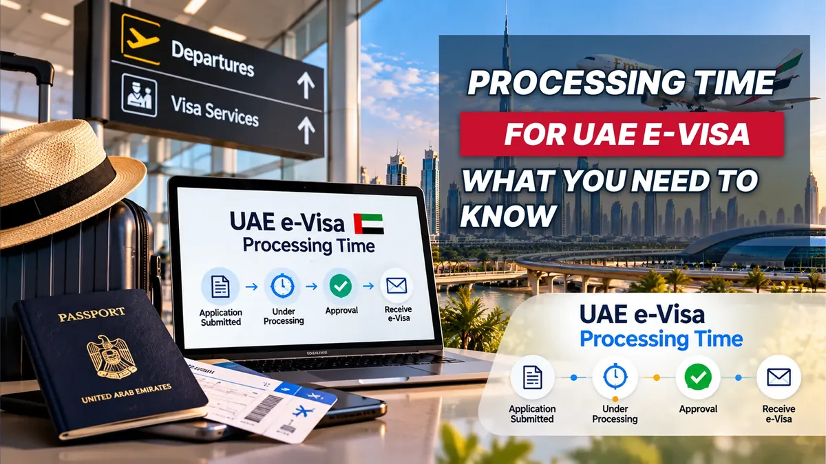 Processing Time for UAE e-Visa - What You Need to Know