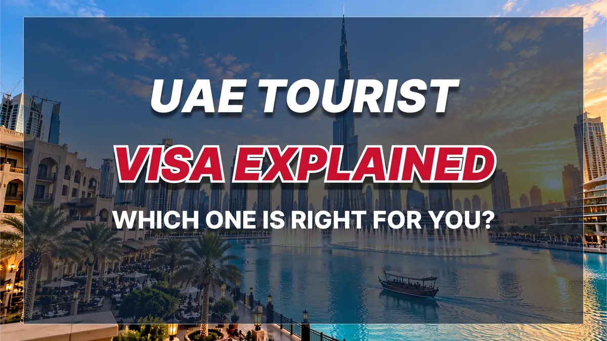 UAE Tourist Visa Explained: Which One is Right for You?